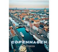 Copenhagen, Denmark Photography Book: Photo Album About Denmark City Of Copenhagen Know As The Home Of Hygge And Happiness With 40+ Pages