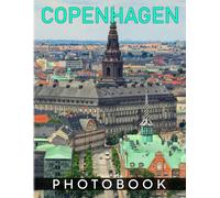 Copenhagen Photography Book: Picture Book With 40 Wonderful Photos Of The Biggest City Of Denmark Decoration And Motivation Gifts For All Ages