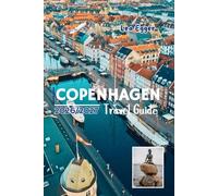 Copenhagen Travel Guide 2026/2027: Explore Denmark with Maps, Nyhavn, Tivoli Christmas festival, Castles, Local Food, Family Fun and Day Trips
