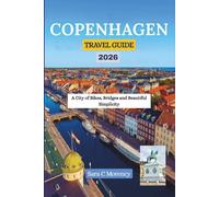 COPENHAGEN TRAVEL GUIDE 2026: A City of Bikes, Bridges and Beautiful Simplicity