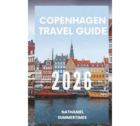 COPENHAGEN TRAVEL GUIDE 2026: "Scandi Style, Harbor Views, and the Hygge Life"