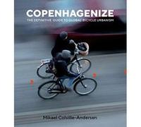 Copenhagenize: The Integral Role of Bicycle Urbanism in the Life-Sized City - [Version Originale] Inconnu (Auteur)