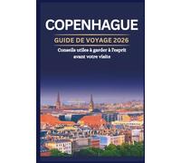 COPENHAGUE GUIDE DE VOYAGE 2026 - Conseils utiles à garder à l'esprit avant votre visite