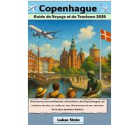 Copenhague Guide De Voyage Et De Tourisme 2026: Découvrez les meilleures attractions de Copenhague, sa cuisine locale, sa culture, ses itinéraires et ses secrets hors des sentiers battus