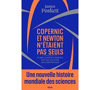 Copernic et Newton n'étaient pas seuls: Ce que la science moderne doit aux sociétés non européennes