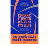 Copernic et Newton n'étaient pas seuls: Ce que la science moderne doit aux sociétés non européennes