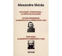 Copié-collé de Marx : un plagiat scientifique (Le) Victor Considerant, Le Manifeste de la démocratie (1843), Karl Marx, Le Manifeste communiste (1848) - Alexandre Skirda - Vetche - broché - Essai