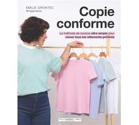 Copie conforme La méthode de couture ultra simple pour cloner tous tes vêtements préférés - Emilie Grontec @mggplusplus - Marabout - broché - Guide