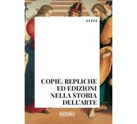 Copie, repliche ed edizioni nella storia dell'arte