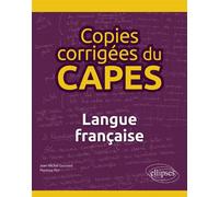 Copies corrigées du CAPES - Langue française - Jean-Michel Gouvard - Ellipses - broché - Scolaire / Universitaire