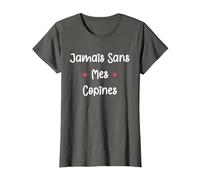 Copine Meilleures amies Fille jamais sans Mes copines T-Shirt, Femme, Asphalte, L