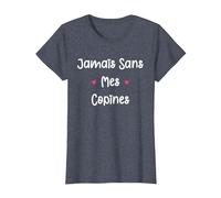 Copine Meilleures amies Fille jamais sans Mes copines T-Shirt, Femme, Bleu Chiné, S