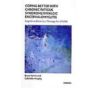 Coping Better With Chronic Fatigue Syndrome/Myalgic Encephalomyelitis Bruce Fernie, Gabrielle Murphy (Auteur)
