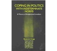 Coping in Politics With Indeterminate Norms, Suny Series in Political Theory: Contemporary Issues; Suny Series in radicaL Social & Political Theo Benjamin Greenwood Gregg (Auteur)