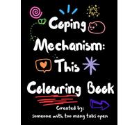 Coping Mechanism: This Colouring Book