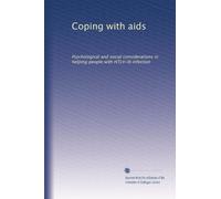 Coping with aids: Psychological and social considerations in helping people with HTLV-III infection