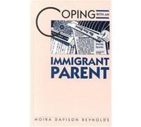 Coping With an Immigrant Parent, Coping Moira D. Reynolds (Auteur)