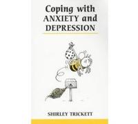 Coping with Anxiety and Depression Trickett, Shirley (Auteur)