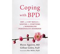 Coping with BPD: DBT and CBT Skills to Soothe the Symptoms of Borderline Personality Disorder