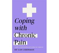 Coping with Chronic Pain (Headline Health series) A guide to understanding and treating your symptoms - Dr Ilan Lieberman - Headline Home - ebook (ePub) - Livre