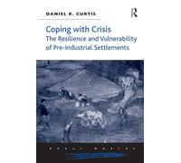 Coping with Crisis: The Resilience and Vulnerability of Pre-Industrial Settlements