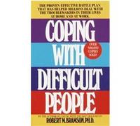 Robert Bramson – Coping With Difficult People – The Proven-Effective Battle Plan