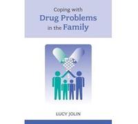 Coping with Drug Problems in the Family (Overcoming Common Problems) - [Version Originale] Lucy Jolin (Auteur)