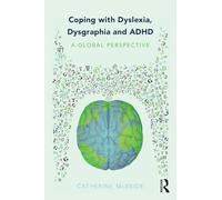 Coping with Dyslexia, Dysgraphia and ADHD