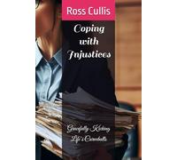 Coping with Injustices: Gracefully Kicking Life’s Curveballs