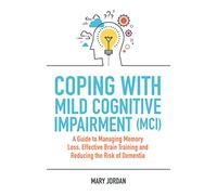 Coping with Mild Cognitive Impairment (MCI)