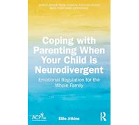Coping with Parenting When Your Child is Neurodivergent: Emotional Regulation for the Whole Family