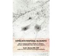 Coping with Peripheral Neuropathy: How to Handle Stress, Disability, Anxiety, Fatigue, Depression, Pain, and Relationships Berman, Scott I., Berman, Scott I. (Auteur)