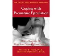 Coping With Premature Ejaculation by Michael E. Metz Barry W. McCarthy, Michael Metz (Auteur)