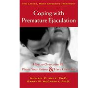 Coping With Premature Ejaculation by Michael E. Metz Barry W. McCarthy, Michael Metz (Auteur)