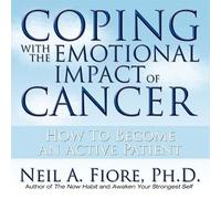 Coping with the Emotional Impact Cancer: How to Become an Active Patient