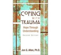 Coping With Trauma by Jon G. The Menninger Clinic Allen Jon G. Allen (Auteur)