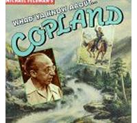 Copland, Aaron - Whad'Ya Know About Copland