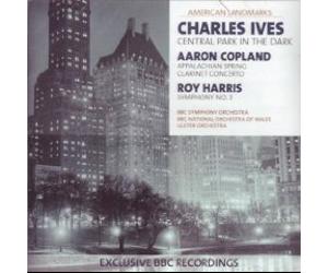 Copland: Appalachian Spring; Clarinet Concerto; Roy Harris: Symphony No. 3; Ives: Central Park in the Dark by Charles Ives, Thierry Fischer, Grant Llewellyn, Lawrence Foster and Eric Stern / BBC