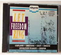 Copland/Smetana/Liszt/Enescu/Ippolitov-Ivanov - Let Freedom Ring