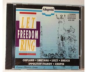 Copland/Smetana/Liszt/Enescu/Ippolitov-Ivanov - Let Freedom Ring
