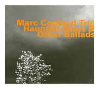 Copland Trio, Marc - Haunted Heart & Other Ballads