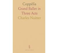 Coppélia: Grand Ballet in Three Acts
