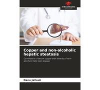 Copper and non-alcoholic hepatic steatosis: Correlation of serum copper with severity of non-alcoholic fatty liver disease