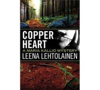 Copper Heart (The Maria Kallio Series) (Paperback) Leena Lehtolainen, (Auteur)