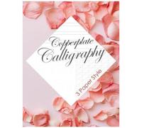 Copperplate Calligraphy: Hand Lettering 101: An Introduction To The Art Of Creative Lettering Beginner Practice Workbook & Calligraphy Practice Sheets