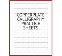 Copperplate Calligraphy Practice Sheets: Guided Diagonal and Horizontal Slanted Grid Pages for Letter Slope Accuracy, Stroke Contrast Control, ... Designers, Artistic Handwriting Improvement
