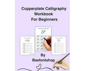 Copperplate Calligraphy Workbook For Beginners: Master Elegant Script with Step-by-Step Tracing, Alphabet Drills, and Flourishing Practice and Enthusiasts,80pages, 8.5 x 11 inches