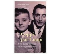 Coppi Par Coppi - Une Autre Histoire De La Vie Du Campionissimo