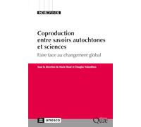 Coproduction entre savoirs autochtones et sciences: Faire face au changement global