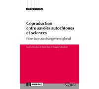 Coproduction entre savoirs autochtones et sciences Faire face au changement global - Marie Roue - Quae - broché - Guide
